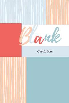 Paperback Blank Comic Book: Blank Comic Books for Artists - Sketch, Draw and Create Your Own Comic Activity Book