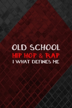Old School Hip Hop & Rap I What Defines Me: All Purpose 6x9 Blank Lined Notebook Journal Way Better Than A Card Trendy Unique Gift Gray and Red Texture Hip Hop