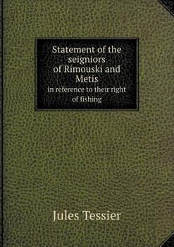 Paperback Statement of the seigniors of Rimouski and Metis in reference to their right of fishing Book