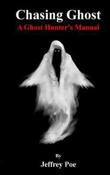 Paperback Chasing Ghost: A Ghost Hunter's Manual Book