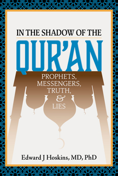 Paperback In the Shadow of the Qur'an: Prophets, Messengers, Truth, and Lies Book