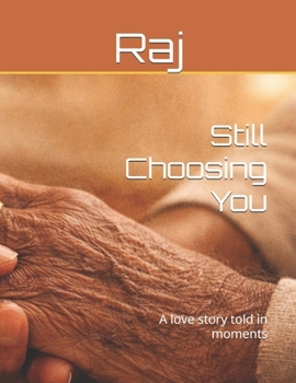 Paperback Still Choosing You: A love story told in moments Book