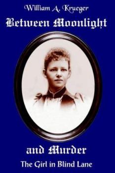 Hardcover Between Moonlight and Murder: The Girl in Blind Lane Book