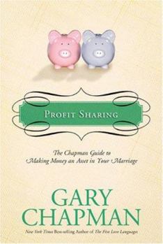 Hardcover Profit Sharing: The Chapman Guide to Making Money an Asset in Your Marriage Book