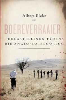 Paperback Boereverraaier: Teregstellings tydens die Anglo-Boereoorlog [Afrikaans] Book