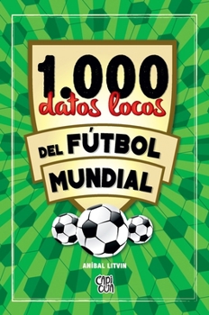 Hardcover 1000 datos locos del fútbol mundial (Spanish Edition) [Spanish] Book