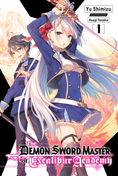 The Demon Sword Master of Excalibur Academy Light Novel, Vol. 1 - Book #1 of the Demon Sword Master of Excalibur Academy Light Novel