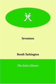 Seventeen: A Tale of Youth and Summer Time and the Baxter Family, Especially William