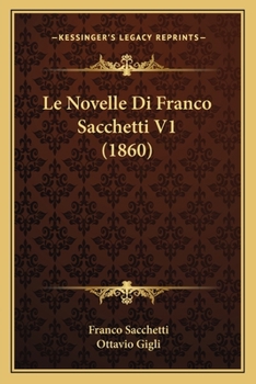 Paperback Le Novelle Di Franco Sacchetti V1 (1860) [Italian] Book