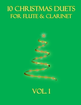 10 Christmas Duets for Flute and Clarinet: Vol. 1