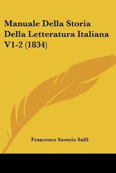 Paperback Manuale Della Storia Della Letteratura Italiana V1-2 (1834) [Italian] Book