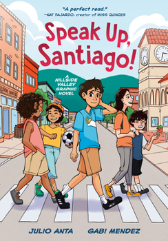 Paperback Speak Up, Santiago!: (A Hillside Valley Graphic Novel) Book