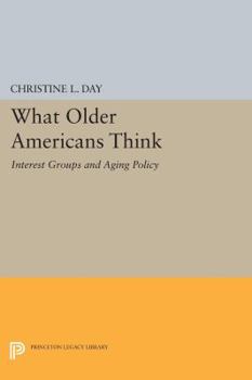 Paperback What Older Americans Think: Interest Groups and Aging Policy Book