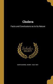 Hardcover Cholera: Facts and Conclusions as to Its Nature Book