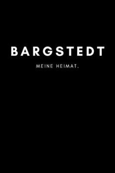 Paperback Bargstedt: Notizbuch, Notizblock, Notebook - Liniert, Linien, Lined - DIN A5 (6x9 Zoll), 120 Seiten - Deine Stadt, Dorf, Region, [German] Book