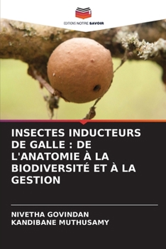 Paperback Insectes Inducteurs de Galle: de l'Anatomie À La Biodiversité Et À La Gestion [French] Book
