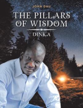 Paperback The Pillars of Wisdom: Dinka Book