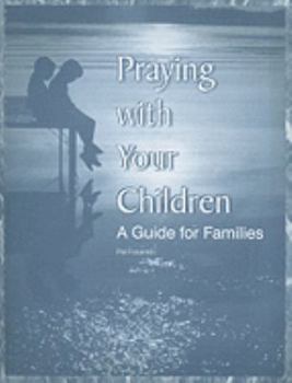 Paperback Praying with Your Children: A Guide for Families Book
