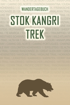 Stok Kangri Trek: Wandertagebuch: Stok Kangri Trek. Ein Logbuch mit vorgefertigten Seiten und viel Platz für deine Reiseerinnerungen. Eignet sich als ... oder als Abschiedsgeschenk (German Edition)
