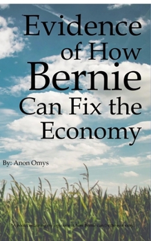 Paperback Evidence of How Bernie Can Fix the Economy Book