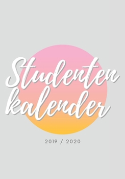 Paperback Studentenkalender 2019-2020: Semesterplaner & praktischer Organizer f?r den Alltag [German] Book