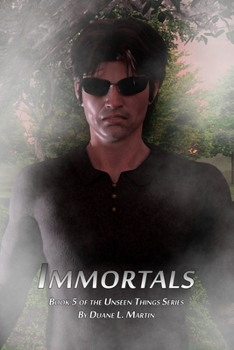 Immortals - Book #5 of the Unseen Things