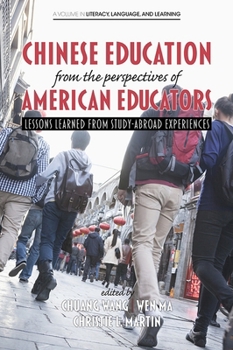 Paperback Chinese Education from the Perspectives of American Educators: Lessons Learned from Study-Abroad Experiences Book