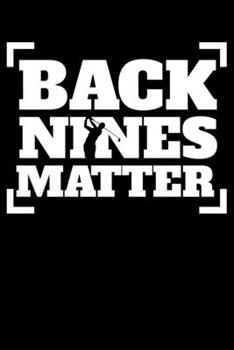 Back Nines Matter: Golf Joke Lined Notebook Journal Diary 6x9