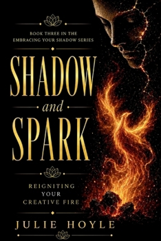 Paperback Shadow and Spark: Reigniting Your Creative Fire Book