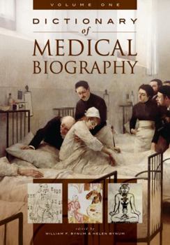 Dictionary of Medical Biography, Volume 1: A-B - Book #1 of the Dictionary of Medical Biography