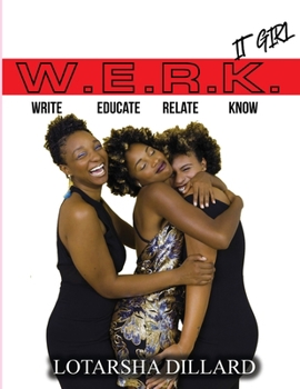 Paperback W.E.R.K. It Girl: Write. Educate. Relate. Know. Book