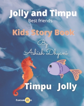 Jolly and Timpu Friendship: Jolly fish and Timpu Seahorse friendship story- Storybook for Kids.