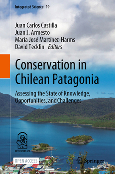 Hardcover Conservation in Chilean Patagonia: Assessing the State of Knowledge, Opportunities, and Challenges Book