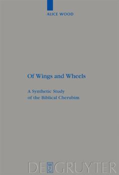 Hardcover Of Wings and Wheels: A Synthetic Study of the Biblical Cherubim Book