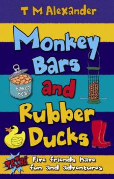 Monkey Bars and Rubber Ducks: Five Friends Have Fun and Adventures - Book #4 of the Tribe