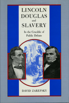 Paperback Lincoln, Douglas, and Slavery: In the Crucible of Public Debate Book