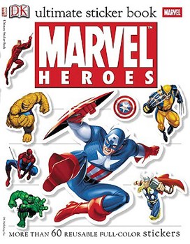 Paperback Ultimate Sticker Book: Marvel Heroes [With More Than 60 Reusable Full-Color Stickers] Book