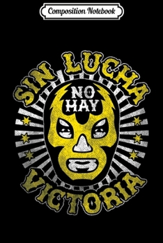 Composition Notebook: Lucha Libre Premium  Journal/Notebook Blank Lined Ruled 6x9 100 Pages