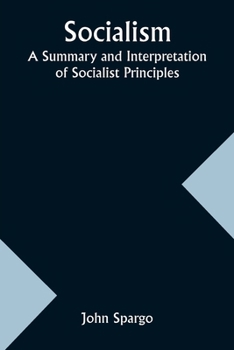 Paperback Socialism: A Summary and Interpretation of Socialist Principles Book
