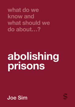 Hardcover What Do We Know and What Should We Do About Abolishing Prisons? Book
