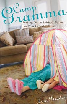 Paperback Camp Gramma: Putting Down Spiritual Stakes for Your Grandchildren Book