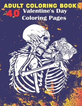 Paperback adult coloring book: 40 Valentine's Day Coloring Pages, Stress Relieving Book