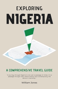 Paperback Exploring Nigeria: A Comprehensive Travel Guide Book
