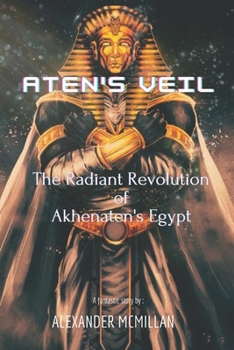 Paperback Aten'sVeil- The Radiant Revolutionof Akhenaten's Egypt Book