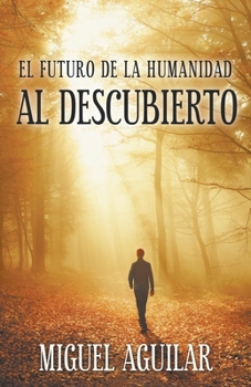 Paperback El Futuro de la Humanidad Al Descubierto [Spanish] Book