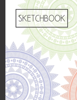 Colorful Mandala pattern Sketchbook: 200 Page Sketchbook: Artist Edition (8.5x11)