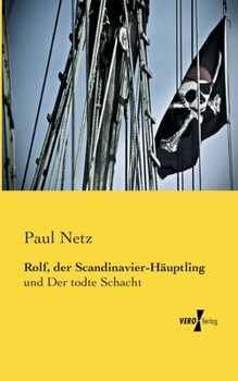 Paperback Rolf, der Scandinavier-Häuptling: und Der todte Schacht [German] Book