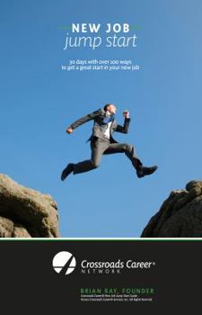 Paperback New Job Jump Start: 30 Days with Over 100 Ways to Get a Great Start in Your New Job Book