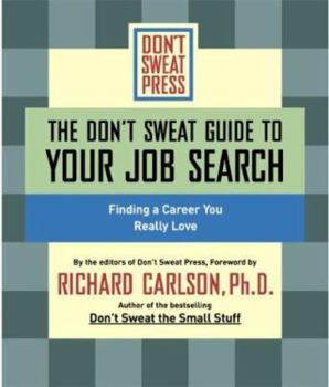 Paperback The Don't Sweat Guide to Your Job Search: Finding a Career You Really Love Book