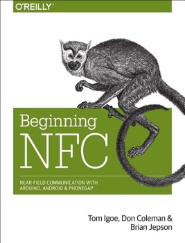 Paperback Beginning NFC: Near Field Communication with Arduino, Android, and PhoneGap Book